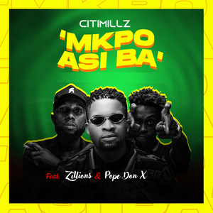 Mkpo Asi Ba (feat. Zillions, Pope Don X)