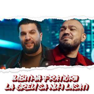 IUBITI-VA FRATIORII LA GREU SA NU-I LASATI