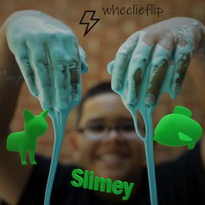 Slimey