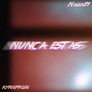Nunca Estas