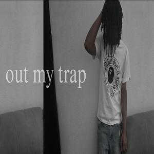 out my trap