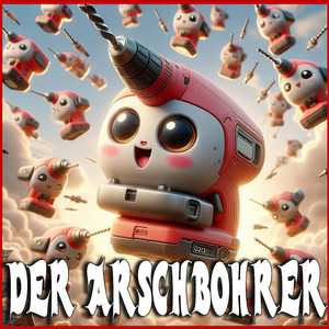 Der Arschbohrer