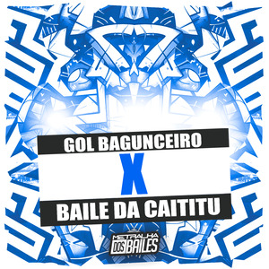 Gol Bagunceiro X Baile da Caititu