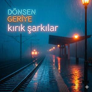 DÖNSEN GERİYE (Radio Edit)