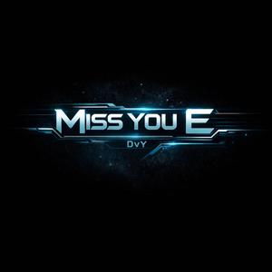 Miss You E
