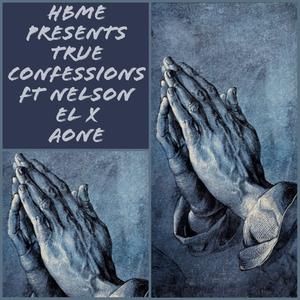 True Confessions (feat. Nelson El & Aone)