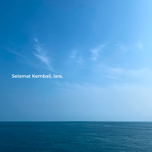 Selamat Kembali, Lara.