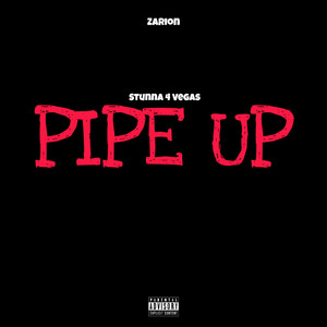 Pipe Up (feat. Stunna 4 Vegas)