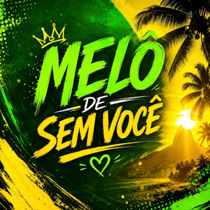Melô de Sem Você (Remix)