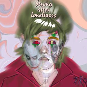 Strong after loneliness（Prod By.Red killer）
