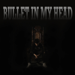Bullet In My Head (inst.)