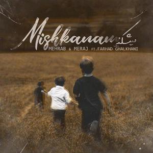 Mishkanam (feat. Meraj & Farhad Ghalkhani)