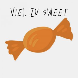 Viel zu sweet