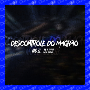 Descontrole Do Magrão