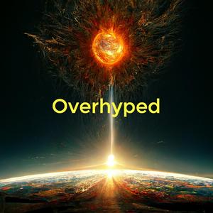 Overhyped