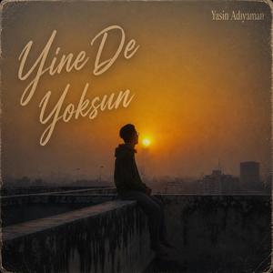 Yine De Yoksun