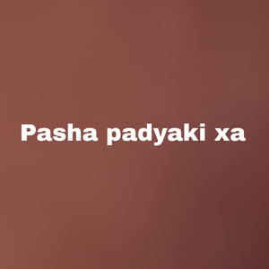 Pasha Padyaki Xa