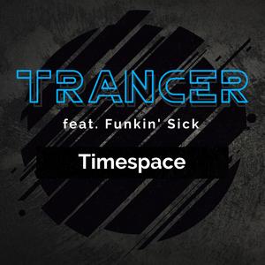 Timespace (feat. Funkin' Sick) (Trance Remix)