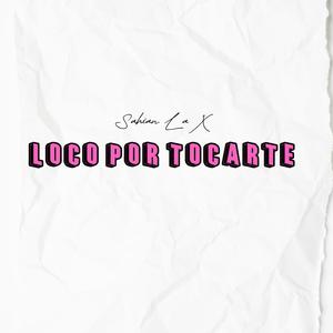Loco Por Tocarte (feat. MiyaggyProd & WNU Music)