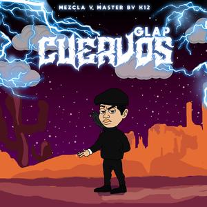 Glap Cuervos ("Prod K12") [Dame Humo]