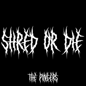 Shred or Die