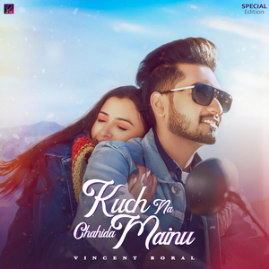 Kuch Na Chahida Mainu (Special Edition)