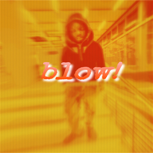 blow!