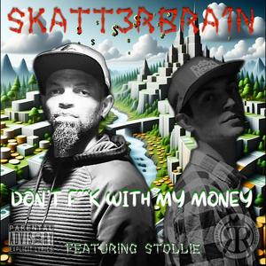 Dont **** With My Money (feat. Stollie)
