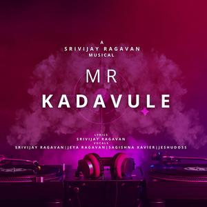 MR.Kadavule (feat. Sagishna Xavier, Sri Jeyanthan & Jeshudoss)