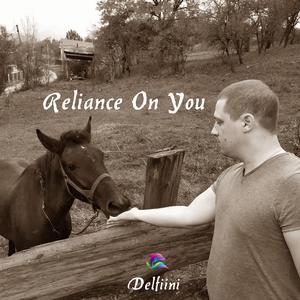 Reliance On You