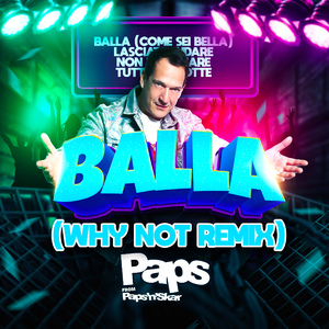 Balla (Come Sei Bella) (Why Not edit)