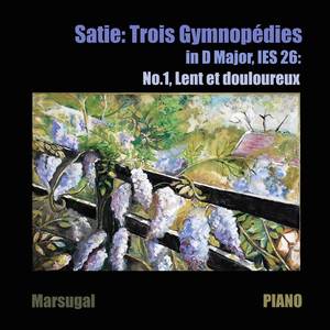 Satie: Trois Gymnopédies, IES 26: No.1 in D Major, Lent et douloureux