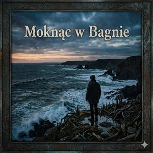 Moknąc w bagnie
