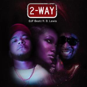 2-Way (feat. B. Lewis)