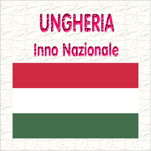 Ungheria - Himnusz - Isten, Áldd Meg a Magyart - Inno nazionale ungherese ( Dio, benedici gli ungheresi )
