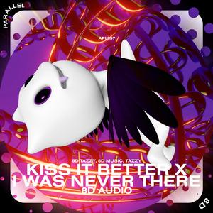 Kiss It Better x I Was Never There - 8D Audio