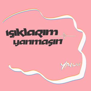 Işıklarım Yanmasın