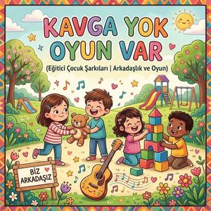 Kavga Yok Oyun Var - Eğitici Çocuk Şarkıları | Arkadaşlık ve Oyun