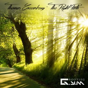 Thomas Greenberg-The Right Path(G.Y.M Original Bootleg, no vocal)（G.Y.M remix）