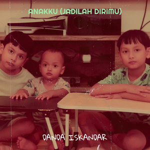 Anakku (Jadilah Dirimu)