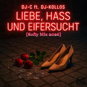 Liebe, Hass und Eifersucht (feat. DJ-Kollos) (Softy Mix 2026)