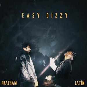 Easy Dizzy (feat. Pratham)