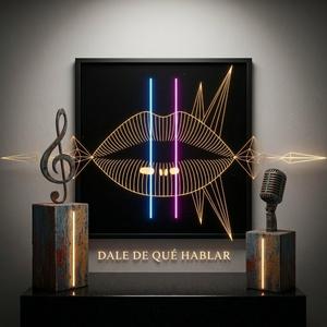 DALE DE QUÉ HABLAR