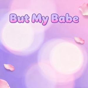 But My Babe (可是宝贝)