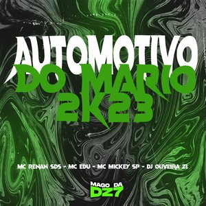 Automotivo do Mario 2k23 (feat. MC RENAN SDS, MC EDU, Mc Mickey Sp & DJ ØLIVEIRA ZL)