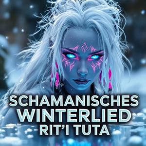 Rit’i Tuta (schamanisches Winterlied)