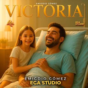 VICTORIA | Fuerza, Fe y Esperanza - EGA Studio (Emigdio Gómez)