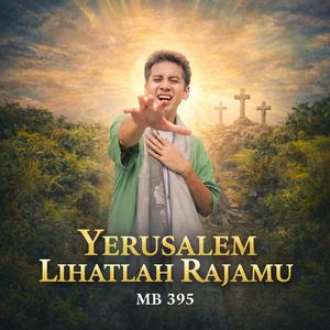 Yerusalem Lihatlah Rajamu MB 395