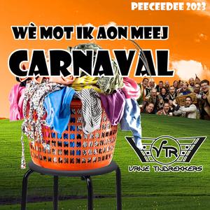 Wè mot ik aon meej carnaval (feat. De Vrije Tijdrekkers)