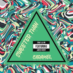 Sweeter Than Caramel (feat. James Henry)